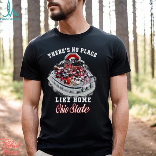 There’s No Place Like Home Ohio State T Shirt