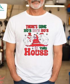 Theres Some Ho Ho Ho In This House Santa Snowman Shirt
