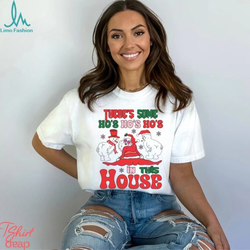Theres Some Ho Ho Ho In This House Santa Snowman Shirt