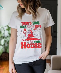 Theres Some Ho Ho Ho In This House Santa Snowman Shirt