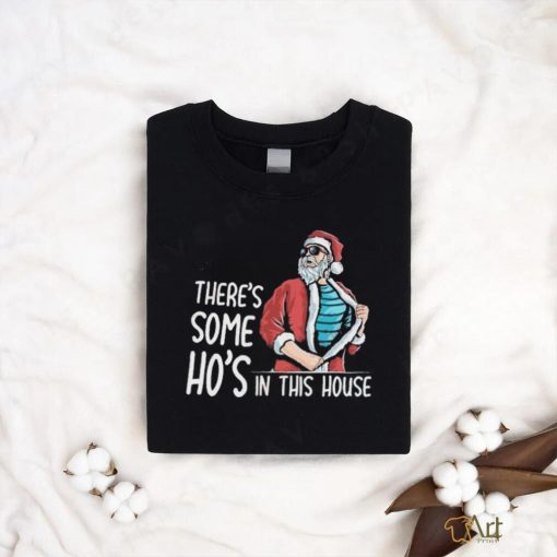 There’s Some Hos In This House Shirt Funny Santa Christmas Shirt