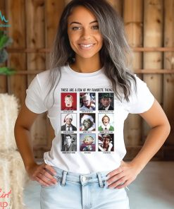 These are a Few of my Favorite Things Movies Shirt