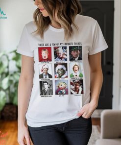 These are a Few of my Favorite Things Movies Shirt