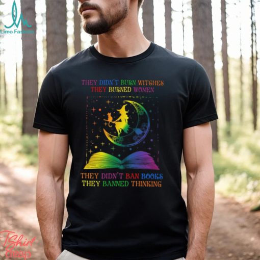 They Didn’t Ban Books They Banned Thinking Shirt