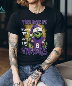 They Hate Us Because They Ain't Us 8 Vikings Shirt