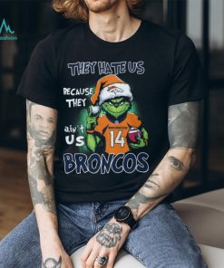 They Hate Us Because They Ain't Us Broncos 14 Shirt