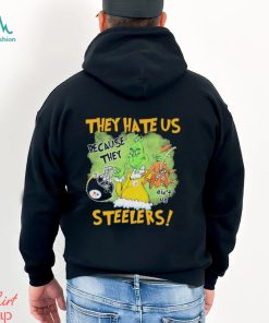 They Hate Us Because They Aint Us Steelers Shirt