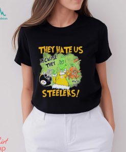 They Hate Us Because They Aint Us Steelers Shirt
