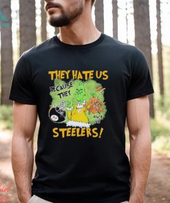 They Hate Us Because They Aint Us Steelers Shirt