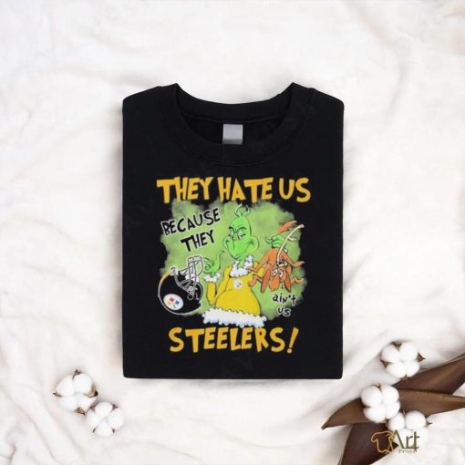 They hate us because they ain’t us Steelers shirt