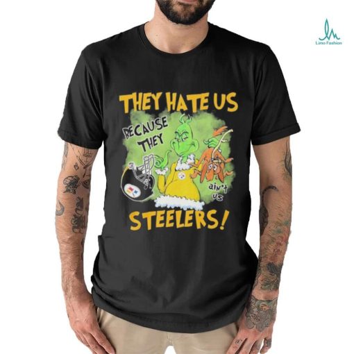 They hate us because they ain’t us Steelers shirt