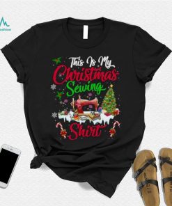 This Is My Christmas Sewing Shirt