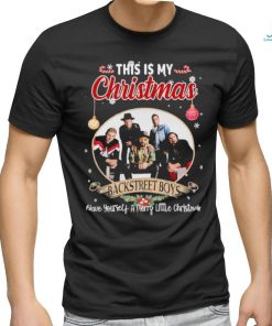 This is My Christmas Backstreet Boys Have Yourself a Merry Little Christmas shirt