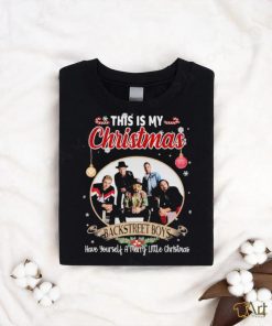 This is My Christmas Backstreet Boys Have Yourself a Merry Little Christmas shirt