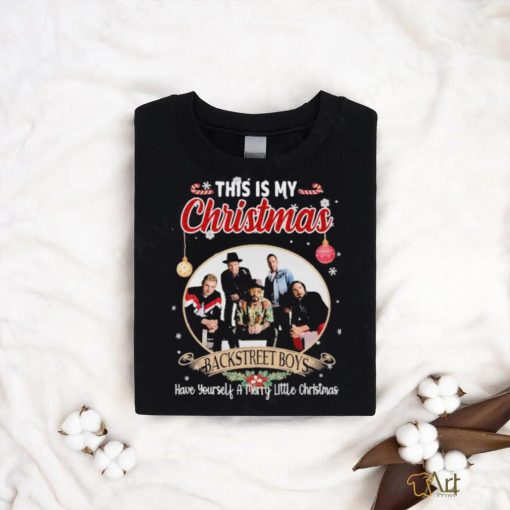 This is My Christmas Backstreet Boys Have Yourself a Merry Little Christmas shirt