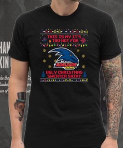 This is my it’s too hot for Adelaide Crows Ugly christmas sweater T shirt