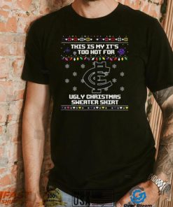 This is my it’s too hot for Carlton Blues Ugly christmas sweater T shirt