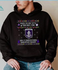 This is my it’s too hot for Fremantle Dockers Ugly christmas sweater T shirt