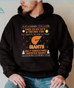 This is my it’s too hot for GWS Giants Ugly christmas sweater T shirt