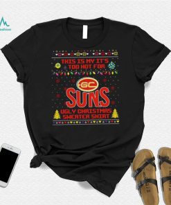 This is my it’s too hot for Gold Coast Suns Ugly christmas sweater T shirt