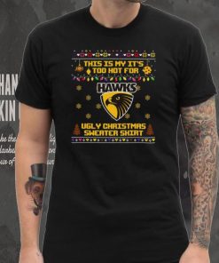 This is my it’s too hot for Hawthorn Hawks Ugly christmas sweater T shirt
