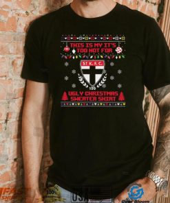 This is my it’s too hot for St Kilda Saints Ugly christmas sweater T shirt