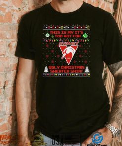 This is my it’s too hot for Sydney Swans Ugly christmas sweater T shirt