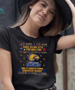 This is my it’s too hot for West Coast Eagles Ugly christmas sweater T shirt