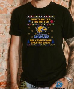 This is my it’s too hot for West Coast Eagles Ugly christmas sweater T shirt