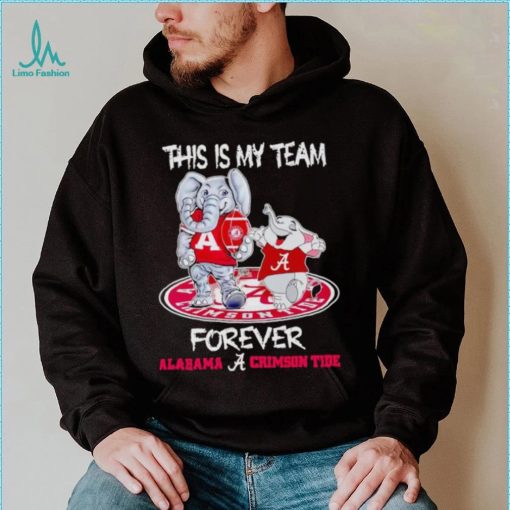 This is my team forever Alabama Crimson Tide shirt
