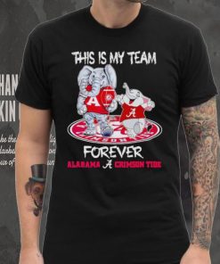 This is my team forever Alabama Crimson Tide shirt, hoodie, sweater, long sleeve and tank top This is my team forever Alabama Crimson Tide shirt