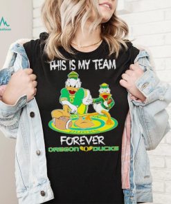 This is my team forever Oregon Ducks shirt, hoodie, sweater, long sleeve and tank top This is my team forever Oregon Ducks shirt