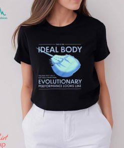 This is the Ideal Body Evolutionary performance looks like shirt
