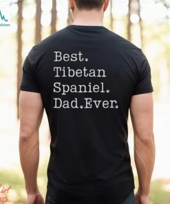 Tibetan Spaniel Dad Shirt Hoodie T Shirt