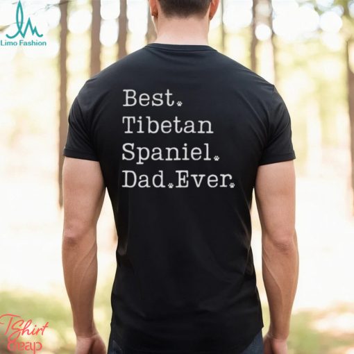 Tibetan Spaniel Dad Shirt Hoodie T Shirt