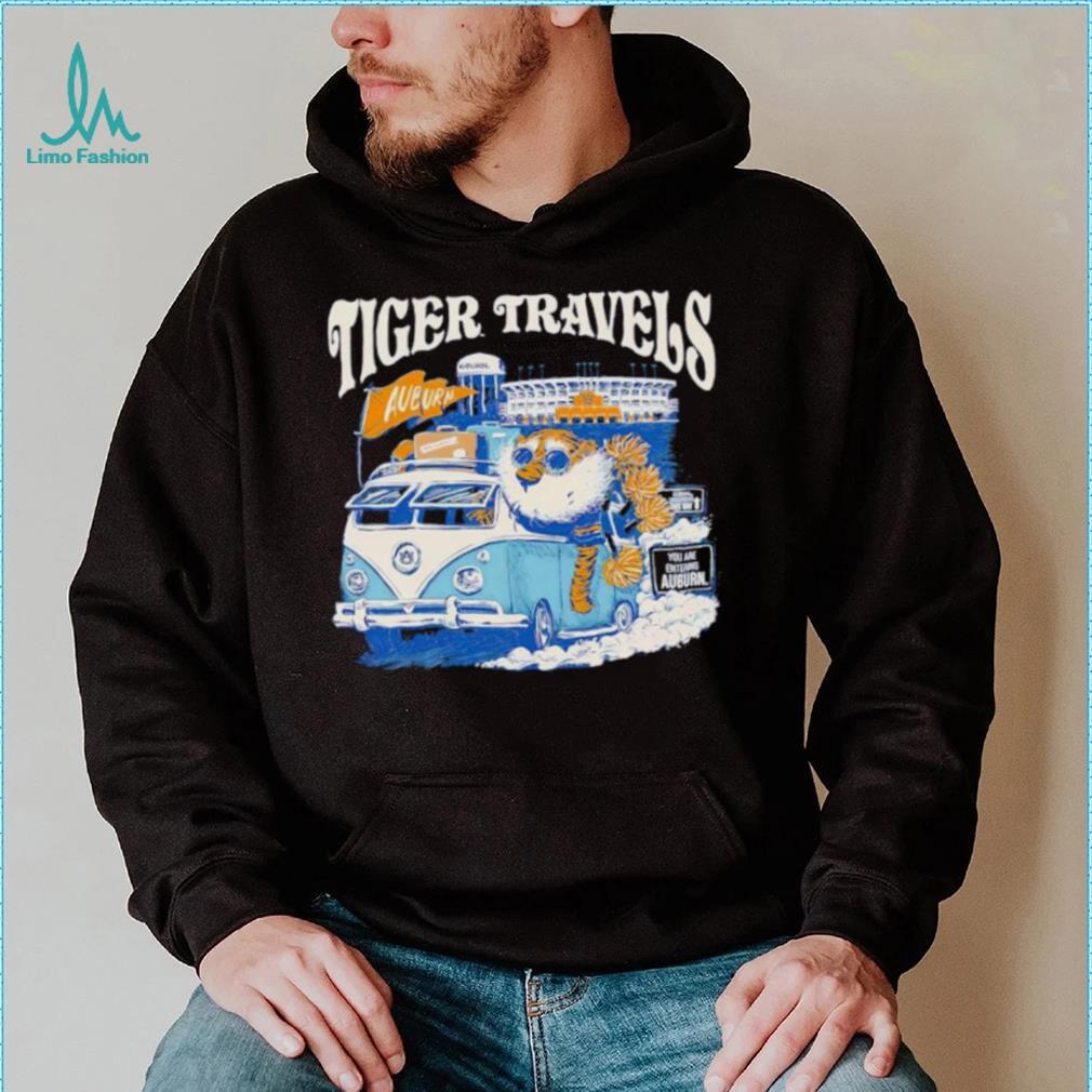 Tiger Travels you are entering Auburn shirt Tiger Travels you are entering Auburn shirt