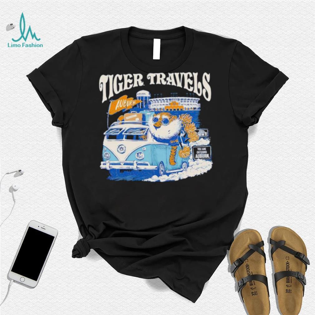 Tiger Travels you are entering Auburn shirt Tiger Travels you are entering Auburn shirt