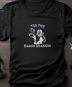 Tis The Damn Season Shirt For Football Fans