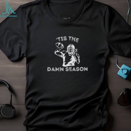 Tis The Damn Season Shirt For Football Fans