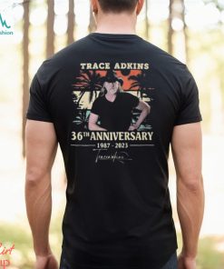Trace Adkins 36th Anniversary 1987 2023 Signature Shirt