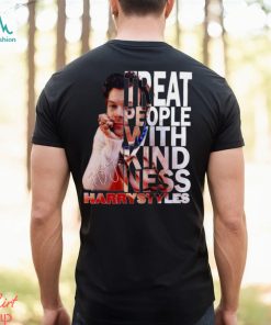 Treat People With Kind Ness Harry Styles T Shirt