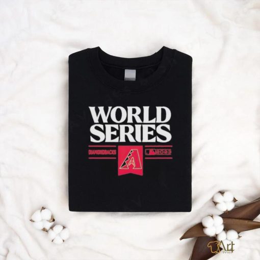 Trending Arizona Diamondbacks 2023 World Series shirt