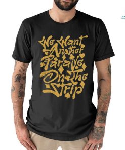 Trending We Want Another Parade On The Strip Shirt