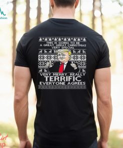 Trump Very Merry Really Terrific Everyone Agrees Ugly Christmas T Shirt