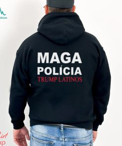 Trumplatinos24 Maga Polícia Trump Latinos Shirt