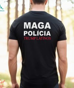 Trumplatinos24 Maga Polícia Trump Latinos Shirt