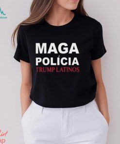 Trumplatinos24 Maga Polícia Trump Latinos Shirt