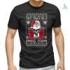 Try That In A Small Town Christmas shirt