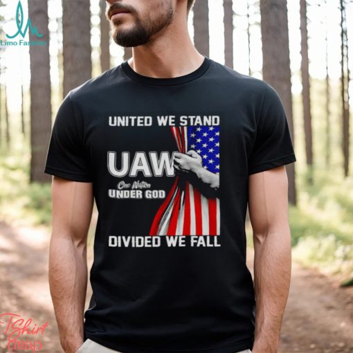 UAW Strong United We Stand Proud Union UAW Shirt