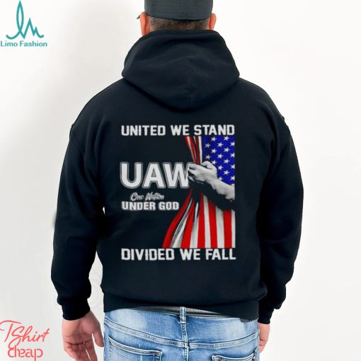 UAW Strong United We Stand Proud Union UAW Shirt